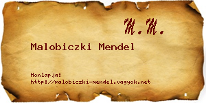 Malobiczki Mendel névjegykártya